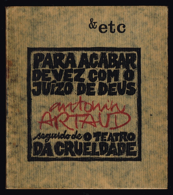 PARA ACABAR DE VEZ COM O JUZO DE DEUS seguido de O TEATRO DA CRUELDADE